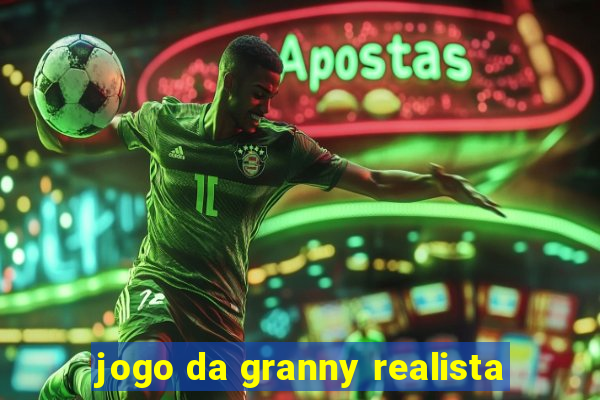 jogo da granny realista